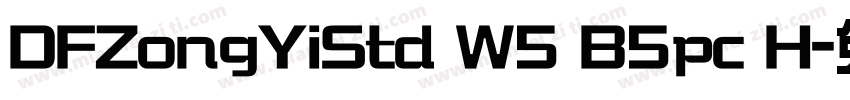 DFZongYiStd W5 B5pc H字体转换